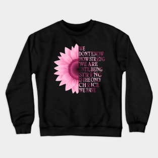 strong multiple myeloma survivor sunflower t shirt gift Crewneck Sweatshirt